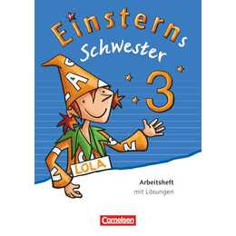Einsterns Schwester, Sprache und Lesen - Ausgabe 2015, 3. Schuljahr, Arbeitsheft - Lehrerfassung