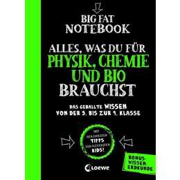Big Fat Notebook - Alles, was du für Physik, Chemie und Bio brauchst - Das geballte Wissen von der 5. bis zur 9. Klasse. Mit Bonuswissen: Erdkunde