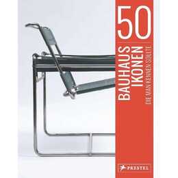 50 Bauhaus-Ikonen, die man kennen sollte