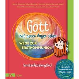 Gott mit neuen Augen sehen. Wege zur Erstkommunion