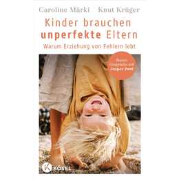 Kinder brauchen unperfekte Eltern