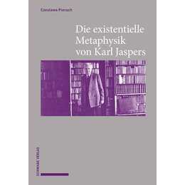 Die existentielle Metaphysik von Karl Jaspers