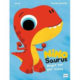 Nino Saurus – Angst vor gar nichts