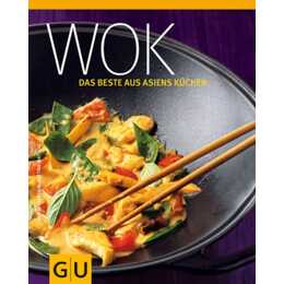 Wok - das Beste aus Asiens Küchen