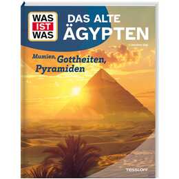 Das alte Ägypten. Mumien, Gottheiten, Pyramiden