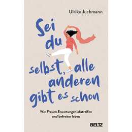 Sei du selbst, alle anderen gibt es schon