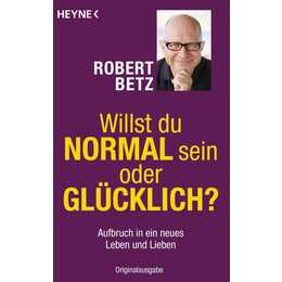 Willst du normal sein oder glücklich?