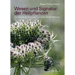 Wesen und Signatur der Heilpflanzen