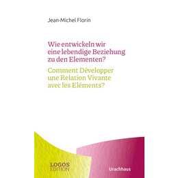 Wie entwickeln wir eine lebendige Beziehung zu den Elementen? / Comment Développer une Relation Vivante avec les Eléments?