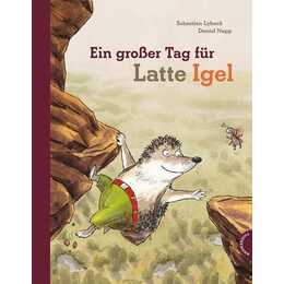 Latte Igel: Ein grosser Tag für Latte Igel