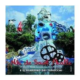 Niki de Saint Phalle e Il Giardino Dei Tarocchi