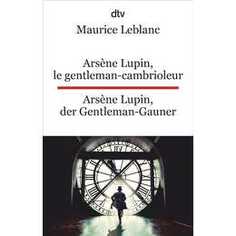 Arsène Lupin, le gentleman-cambrioleur. Arsène Lupin, der Gentleman-Gauner