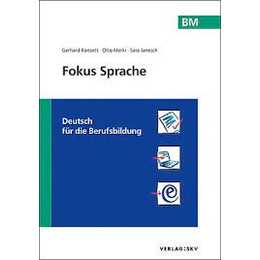 Fokus Sprache BM - Deutsch für Berufsmatura und Weiterbildung