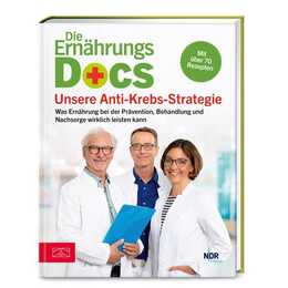 Die Ernährungs-Docs - Unsere Anti-Krebs-Strategie
