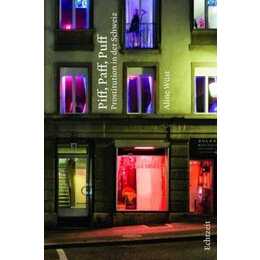 Piff, Paff, Puff. Prostitution in der Schweiz.