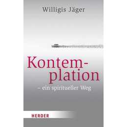 Kontemplation - ein spiritueller Weg