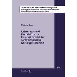 Leistungen und Grundsätze im Hilfsmittelrecht der schweizerischen Sozialversicherung