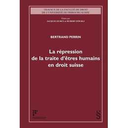 La répression de la traite d'êtres humains en droit suisse