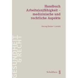 Handbuch Arbeits(un)fähigkeit - medizinische und rechtliche Aspekte