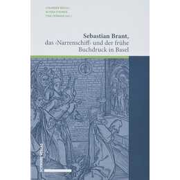 Sebastian Brant, das <Narrenschiff> und der frühe Buchdruck in Basel