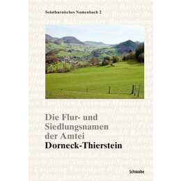 Die Flur- und Siedlungsnamen der Amtei Dorneck-Thierstein