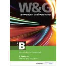 W&G anwenden und verstehen, B-Profil, 6. Semester, Bundle mit digitalen Lösungen