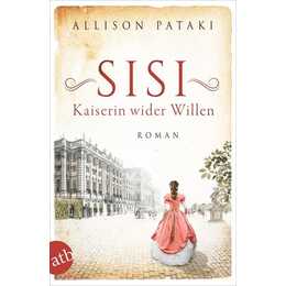 Sisi - Kaiserin wider Willen