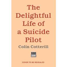 The Delightful Life of a Suicide Pilot