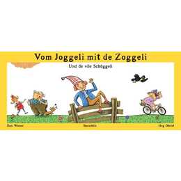 Vom Joggeli mit de Zoggeli. Und de vile Schöggeli