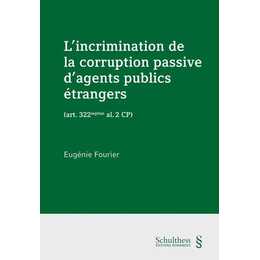 L'incrimination de la corruption passive d'agents publics étrangers (art. 322septies al. 2 CP) (PrintPlu§)