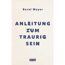 Anleitung zum Traurigsein