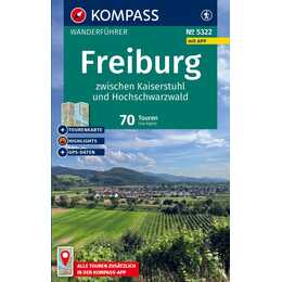 Freiburg zwischen Kaiserstuhl und Hochschwarzwald, 70 Touren mit Extra-Tourenkarte