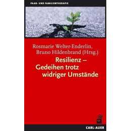 Resilienz - Gedeihen trotz widriger Umstände