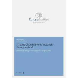 70 Jahre Churchill-Rede in Zürich - Europa wohin?