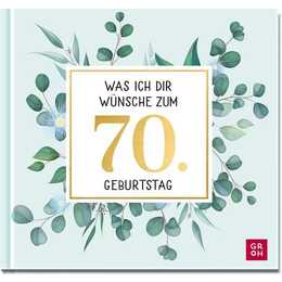 Was ich dir wünsche zum 70. Geburtstag