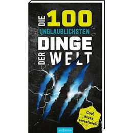 Die 100 unglaublichsten Dinge der Welt