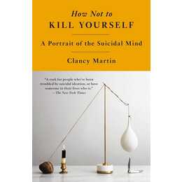 How Not to Kill Yourself