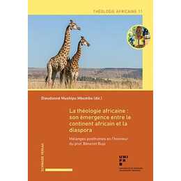 La théologie africaine : son émergence entre le continent africain et la diaspora