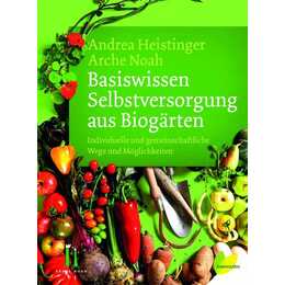 Basiswissen Selbstversorgung aus Biogärten