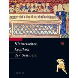 Bd. 10: Historisches Lexikon der Schweiz (HLS). Gesamtwerk. Deutsche Ausgabe