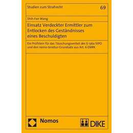 Einsatz Verdeckter Ermittler zum Entlocken des Geständnisses eines Beschuldigten