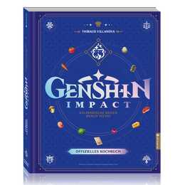 Genshin Impact: Das offizielle Kochbuch – Kulinarische Reisen durch Teyvat