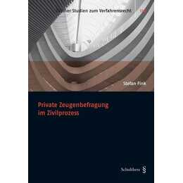 Private Zeugenbefragung im Zivilprozess