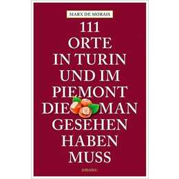 111 Orte in Turin, die man gesehen haben muss