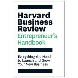 Harvard Business Review Entrepreneur's Handbook