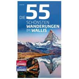 Die 55 schönsten Wanderungen im Wallis