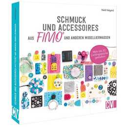 Schmuck und Accessoires aus FIMO und anderen Modelliermassen