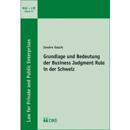 Grundlage und Bedeutung der Business Judgment Rule in der Schweiz