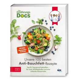 Die Ernährungs-Docs – Unsere 100 besten Anti-Bauchfett-Rezepte