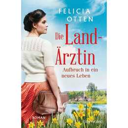 Die Landärztin - Aufbruch in ein neues Leben